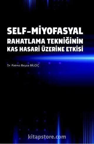 Self-Miyofasyal Rahatlama Tekniğinin Kas Hasarı Üzerine Etkisi