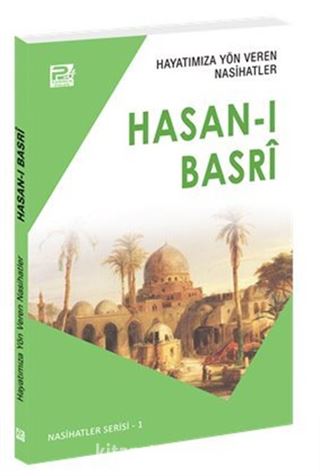 Hayatımıza Yön Veren Nasihatler / Hasan-ı Basri