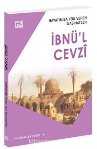 Hayatımıza Yön Veren Nasihatler / İbnü'l Cevzî