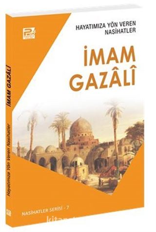 Hayatımıza Yön Veren Nasihatler / İmam Gazalî