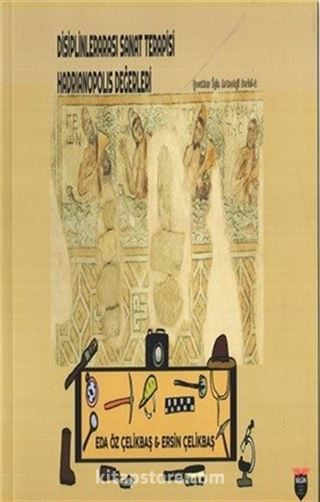 Disiplinlerarası Sanat Terapisi Hadrianopolis Değerleri / Çocuklar İçin Arkeoloji Serisi 2