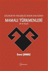 Göçerlikten Yerleşikliğe Bozok Sancağında Mamalı Türkmenleri (16-19 Yüzyıl)