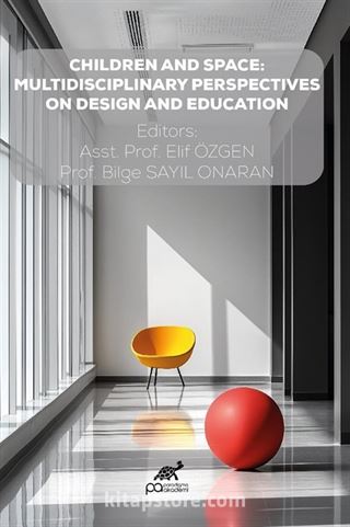 Children and Space: Multidisciplinary Perspectives on Design and Education