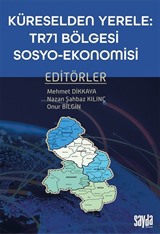 Küreselden Yerele: Tr71 Bölgesi Sosyo-Ekonomisi