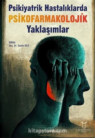 Psikiyatrik Hastalıklarda Psikofarmakolojik Yaklaşımlar