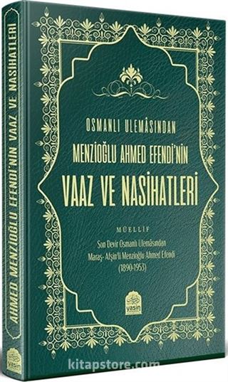 Osmanlı Ulamasından Menzioğlu Ahmed Efendinin Vaaz ve Nasihatleri