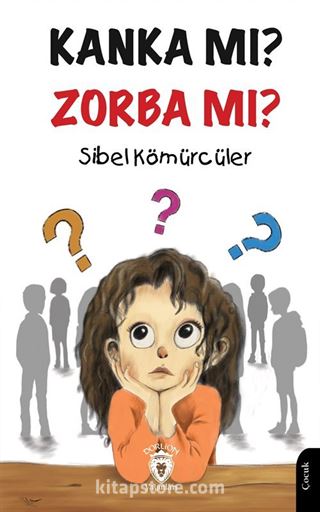 Kanka mı? Zorba mı?