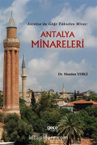 Antalya'da Göğe Yükselen Miras: Antalya Minareleri