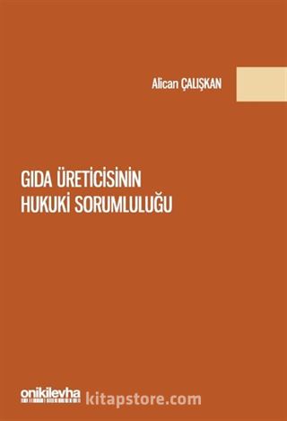 Gıda Üreticisinin Hukuki Sorumluluğu