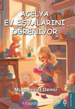 Açelya Ev Eşyalarını Öğreniyor