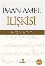 İman - Amel İlişkisi