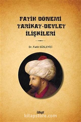 Fatih Dönemi Tarikat-Devlet İlişkileri