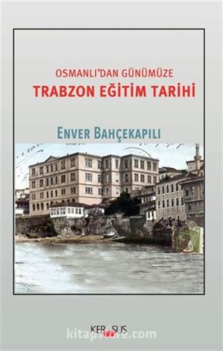 Osmanlı'dan Günümüze Trabzon Eğitim Tarihi