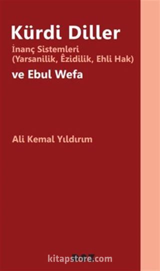 Kürdi Diller / İnanç Sistemleri (Yarsanlik, Êzdilik, Ehli Hak) ve Ebul Wefa