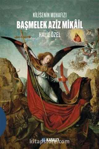 Kilisenin Muhafızı Başmelek Aziz Mikail