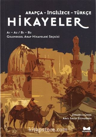 Arapça, İngilizce, Türkçe Hikayeler (A1-A2/B1-B2) Geleneksel Arap Hikayeleri Seçkisi