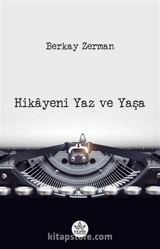 Hikayeni Yaz ve Yaşa