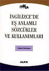İngilizce'de Eş Anlamlı Sözcükler ve Kullanımları