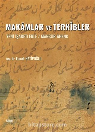 Makamlar ve Terkibler (Yeni İşaretlerle / Mansur Ahenk)