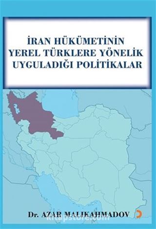 İran Hükümetinin Yerel Türklere Yönelik Uyguladığı Politikalar
