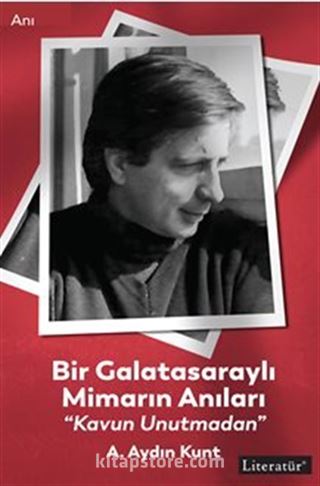 Bir Galatasaraylı Mimarın Anıları 'Kavun Unutmadan'