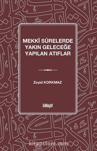 Mekkî Sûrelerde Yakın Geleceğe Yapılan Atıflar