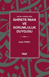 Kur'an-ı Kerîm'e Göre Âhirete İman ve Sorumluluk Duygusu