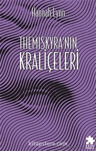 Themiscyra'nin Krali̇çeleri̇ / Yunan Kadınları Serisi 3