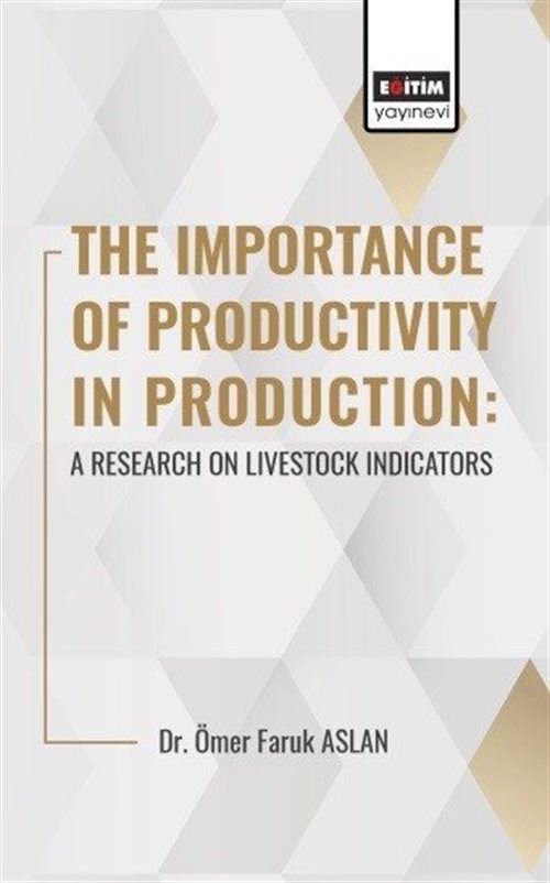 The Importance Of Productıvıty In Production: A Research On Livestock Indicators