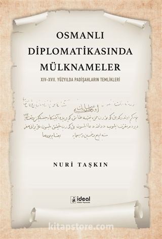Osmanlı Diplomatikasında Mülknameler Xıv-Xvıı. Yüzyılda Padişahların Temlikleri