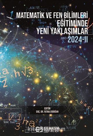 Matematik ve Fen Bilimleri Eğitiminde Yeni Yaklaşımlar 2024 II