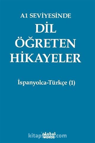 A1 Seviyesinde Dil Öğreten Hikayeler İspanyolca-Türkçe (1)