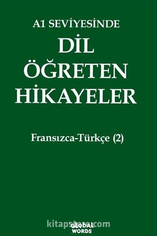 A1 Seviyesinde Dil Öğreten Hikayeler Fransızca-Türkçe (2)