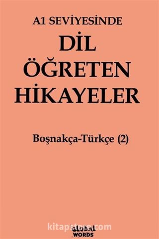 A1 Seviyesinde Dil Öğreten Hikayeler Boşnakça-Türkçe (2)