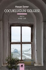 Çocukluğun Gölgesi 2. Cilt : Ayaz - Çığ