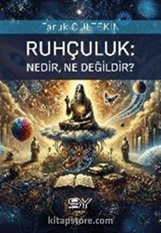 Ruhçuluk;Nedir, Ne Değildir?
