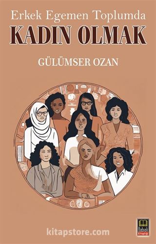Erkek Egemen Toplumda Kadın Olmak