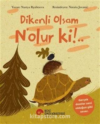 Dikenli Olsam N'olur Ki!..