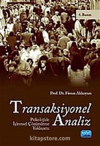 Transaksiyonel Analiz Psikolojide İşlemsel Çözümleme Yaklaşımı