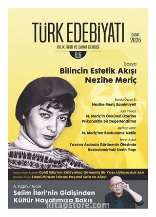 Türk Edebiyatı Aylık Fikir ve Sanat Dergisi Sayı: 616 Şubat 2025