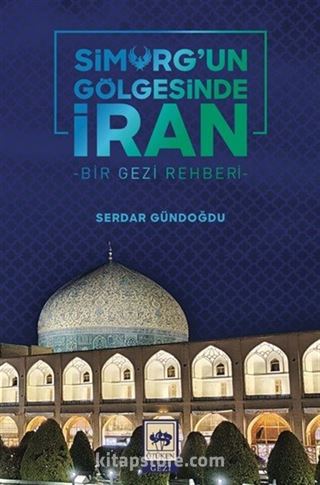 Simurg'un Gölgesinde İran