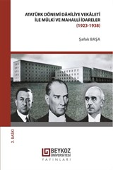 Atatürk Dönemi Dahiliye Vekaleti İle Mülki Ve Mahalli İdareler (1923-1938)