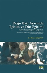 Doğu Batı Arasında Eğitim ve Din Eğitimi