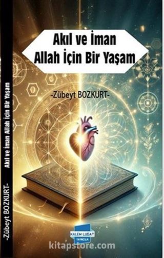 Akıl ve İman Allah İçin Bir Yaşam