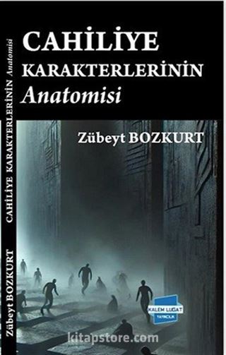 Cahiliye Karakterlerinin Anatomisi