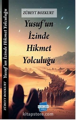 Yusuf'un Izinde Hikmet Yolculuğu