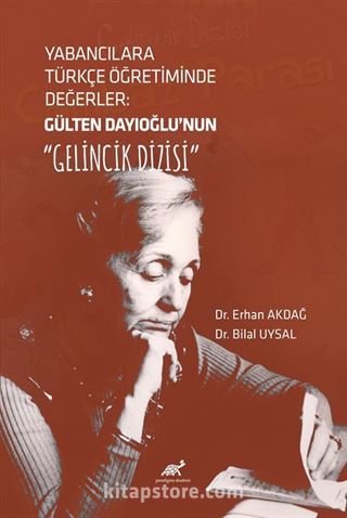 Yabancılara Türkçe Ögretiminde Degerler: Gülten Dayıoglu'nun 'Gelincik Dizisi'