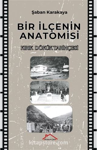 Bir İlçenin Anatomisi / Kırık-Dökük Tarihçesi