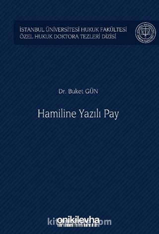 Hamiline Yazılı Pay İstanbul Üniversitesi Hukuk Fakültesi Özel Hukuk Doktora Tezleri Dizisi No: 57