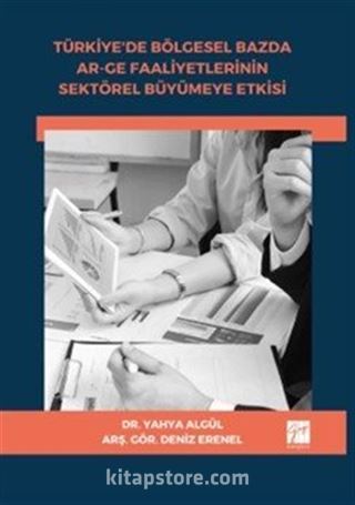 Türkiye'de Bölgesel Bazda Ar-Ge Faaliyetlerinin Sektörel Büyümeye Etkisi